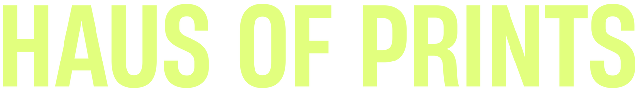 Neon green text 'HAUS OF PRINTS' on a white background